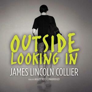 Outside Looking In by James Lincoln Collier