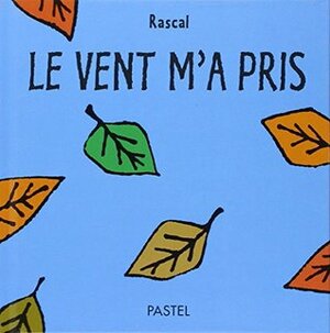 Le vent m'a pris by Rascal