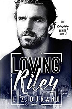 Loving Riley by Liz Durano