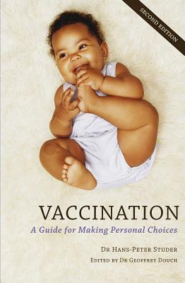 Vaccination: A Guide for Making Personal Choices by Hans-Peter Studer