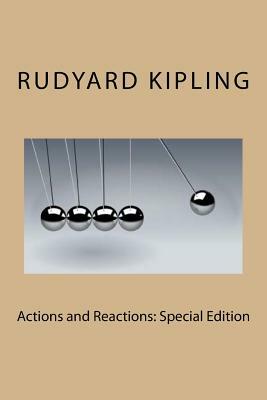 Actions and Reactions: Special Edition by Rudyard Kipling