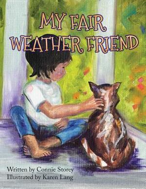 My Fair Weather Friend by Connie Storey