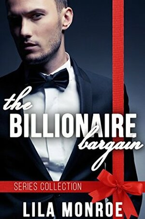 The Billionaire Bargain: Series Collection by Lila Monroe