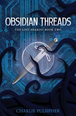 Obsidian Threads by Charlie Pulsipher