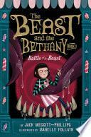 THE BEAST AND THE BETHANY: BATTLE OF THE BEAST: The funniest illustrated children's adventure of 2022 and the new title in the beastly series! Kids of ... this! by Jack Meggitt-Phillips