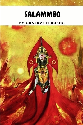 Salammbo by Gustave Flaubert by Gustave Flaubert