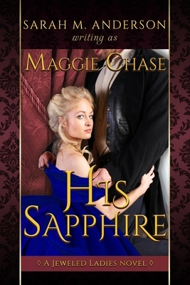 His Sapphire: A Historical Western BDSM Romance by Maggie Chase, Sarah M. Anderson