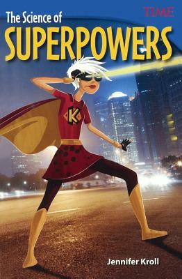 Science of Superpowers by Jennifer Kroll