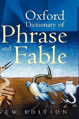 Oxford Dictionary of Phrase and Fable by Elizabeth Knowles