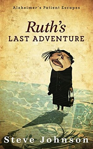 Ruth's Last Adventure by Steve Johnson