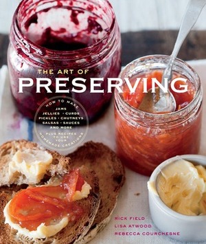 The Art of Preserving by Rick Field, Rebecca Courchesne