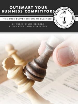 Outsmart Your Business Competitors: The Sock Puppet School of Business by Vook