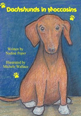 Dachshunds in Moccasins by Nadine Poper