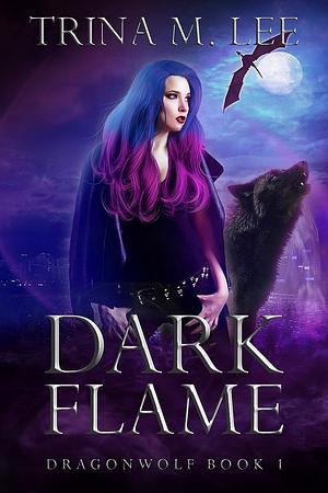 Dark Flame by Trina M. Lee