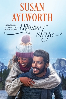 Winter Skye: Seasons of Destiny: A Sweet and Small Town Romance Series Book 4 by Susan Aylworth