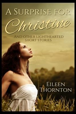 A Surprise for Christine by Eileen Thornton