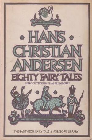 Eighty Fairy Tales by Lorenz Frølich, Hans Christian Andersen, R.P. Keigwin, Vilhelm Pedersen