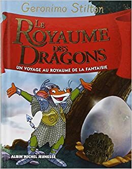 Le Royaume Des Dragons by Geronimo Stilton