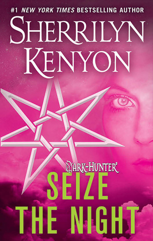Seize the Night: A Dark-Hunter Novel by Sherrilyn Kenyon