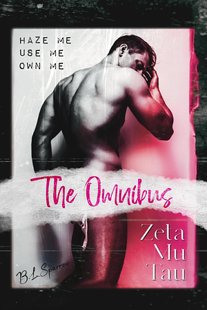 Zeta Mu Tau: The Omnibus by BL Sparrow