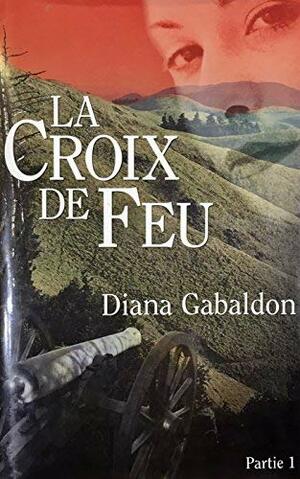 La Croix de feu - Partie 1 by Diana Gabaldon