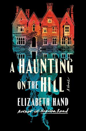 A Haunting on the Hill by Elizabeth Hand