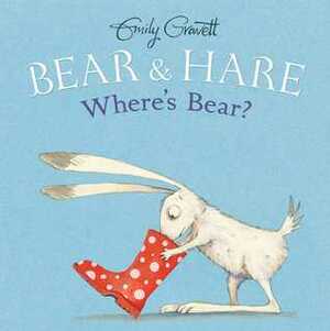 Where's Bear? by Emily Gravett