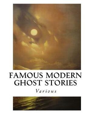 Famous Modern Ghost Stories by Various, Dorothy Scarborough
