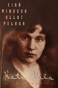 Eikä minussa ollut pelkoa by Katri Vala, Kerttu Saarenheimo