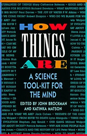 How Things Are: A Science Tool-Kit for the Mind by John Brockman, Katinka Matson
