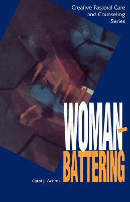 Woman Battering by Carol J. Adams