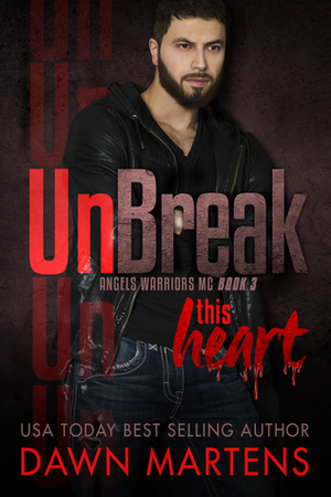 UnBreak This heart by Dawn Martens