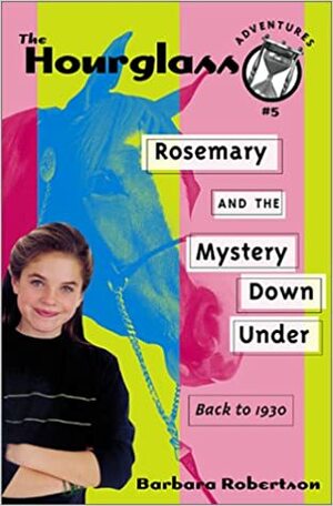 Rosemary And The Mystery Down Under: Back In 1930 by Barbara Robertson