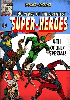 80 Years of The Greatest Super-Heroes #8: Patriotic Heroes of 1940 by Christopher Watts, Irv Novick, Will Eisner