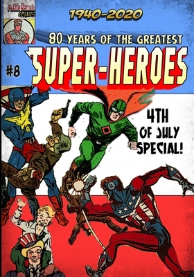 80 Years of The Greatest Super-Heroes #8: Patriotic Heroes of 1940 by Will Eisner, Christopher Watts, Irv Novick