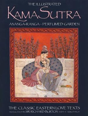 The Illustrated Kama Sutra, Ananga-Ranga and Perfumed Garden: The Classic Eastern Love Texts by Mallanaga Vātsyāyana