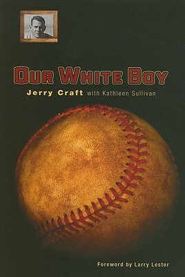 Our White Boy by Jerry Craft, Kathleen M. Sullivan