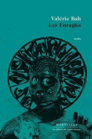 Les Enragé·e·s by Valérie Bah