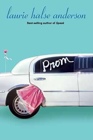 Prom by Laurie Halse Anderson