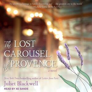 The Lost Carousel of Provence by Juliet Blackwell