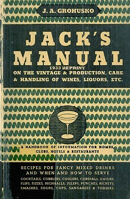 Jack's Manual 1933 Reprint: A Handbook of Information for Homes, Clubs, Hotels, & Restaurants by Ross Bolton