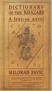Dictionary of the Khazars: A Lexicon Novel in 100,000 Words by Milorad Pavić