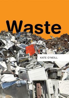 Waste by Kate O'Neill