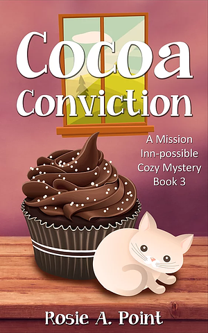 Cocoa Conviction by Rosie A. Point