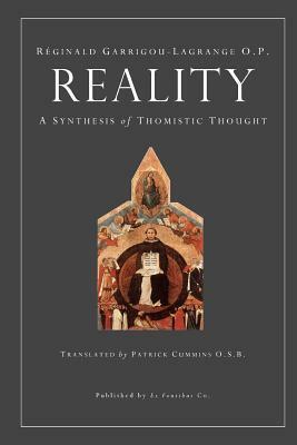 Reality: A Synthesis of Thomistic Thought by Réginald Garrigou-Lagrange