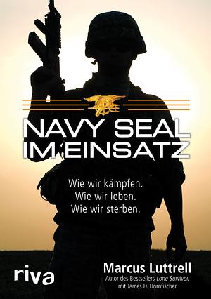 Navy Seal im Einsatz by Marcus Luttrell