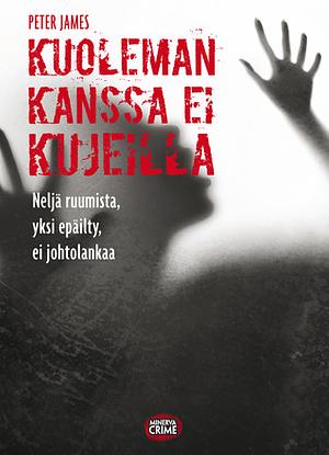 Kuoleman kanssa ei kujeilla by Peter James