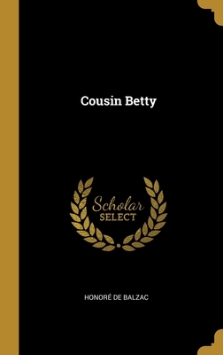 Cousin Betty by Honoré de Balzac