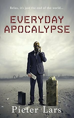 Everyday Apocalypse by Pieter Lars