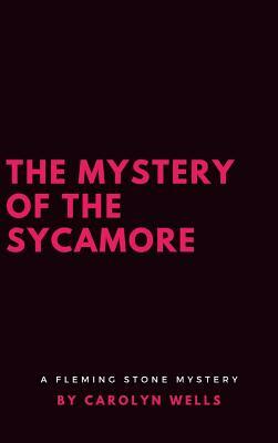 The Mystery of the Sycamore by Carolyn Wells